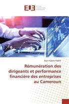 Alain Fridolin TONYE - Rémunération des dirigeants et performance financière des entreprises au Cameroun