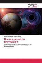 Wilson Alexander Rojas Castillo - Breve manual de gravitación