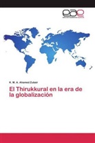 K M A Ahamed Zubair, K. M. A. Ahamed Zubair - El Thirukkural en la era de la globalización