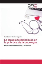 Mar Gelfond, Mark Gelfond, Michael Rogachev - La terapia fotodinámica en la práctica de la oncología