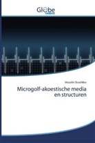 Vesselin Strashilov - Microgolf-akoestische media en structuren