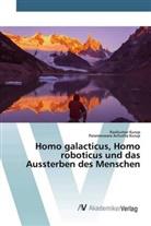 Parameswara Achutha Kurup, Ravikuma Kurup, Ravikumar Kurup - Homo galacticus, Homo roboticus und das Aussterben des Menschen