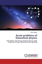 Boris Alexeev - Acute problems of theoretical physics