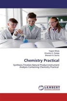 Yoges Bhola, Yogesh Bhola, Khushbu Dodeja, Khushbu K Dodeja, Khushbu K. Dodeja, Bhavesh N Socha... - Chemistry Practical