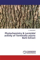 A Jayaprakash, A. Jayaprakash - Phytochemistry & Larvicidal activity of Terminalia arjuna Bark Extract