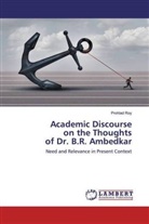 Prohlad Roy - Academic Discourse on the Thoughts of Dr. B.R. Ambedkar