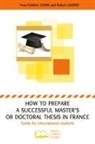 Robert Laurini, Yves-Frédéri Livian, Yves-Frédéric Livian - How to prepare a successful Master's or Doctoral thesis in France