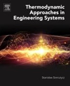 Stanislaw (Warsaw University of Technology Faculty of Chemical and Process Engineering Poland) Sieniutycz, Sieniutycz Stanislaw - Thermodynamic Approaches in Engineering Systems