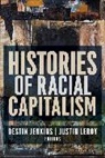 Justin Jenkins Leroy, Destin Jenkins, Justin Leroy - Histories of Racial Capitalism