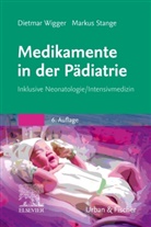 Markus Stange, Dietma Wigger, Dietmar Wigger - Medikamente in der Pädiatrie