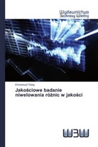 Emmanuel Teitey - Jakosciowe badanie niwelowania róznic w jakosci