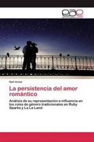 Itzel Urzua - La persistencia del amor romántico