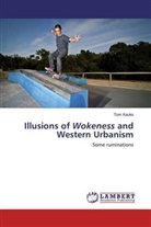 Tom Kauko - Illusions of Wokeness and Western Urbanism