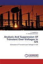 Jayalakshmi, S Jayalakshmi, S. Jayalakshmi, K Venkatasubramanian, K. Venkatasubramanian - Analysis And Suppression Of Transient Over-Voltages In GIS