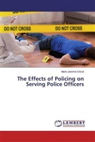 Mario Jeremie Chicot - The Effects of Policing on Serving Police Officers