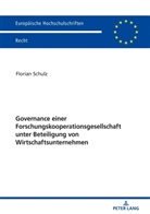 Florian Schulz - Governance einer Forschungskooperationsgesellschaft unter Beteiligung von Wirtschaftsunternehmen