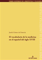 Josefa Gomez de Enterria Sanchez, María Teresa García-Godoy, Juan Pedro Sánchez Méndez - El vocabulario de la medicina en el español del siglo XVIII