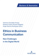 Roberto Carlos Álvarez Delgado, Carlos Álvarez Delgado, Ro Carlos Álvarez Delgado, Robert Carlos Álvarez Delgado, Roberto Carlos Álvarez Delgado, V Gonzalez Araujo... - Ethics in Business Communication