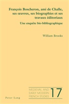 William Brooks - François Boscheron, ami de Challe, ses oeuvres, ses biographies et ses travaux éditoriaux