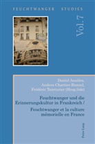 Daniel Azuelos, Daniel Azuélos, Andrea Chartier-Bunzel, Frederic Teinturier, Frédéric Teinturier, Ian Wallace - Feuchtwanger und die Erinnerungskultur in Frankreich / Feuchtwanger et la culture mémorielle en France