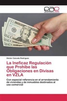 Héctor Caicedo Rodríguez - La Ineficaz Regulación que Prohíbe las Obligaciones en Divisas en VZLA