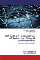 K Adane, Kibreab Adane, Arunkuma J Rengasubbu, Arunkumar J Rengasubbu, Arunkumar J. Rengasubbu, Anusuy Ramasamy... - Text Book on Fundamentals of System and Network Administration