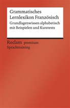 Heinz-Otto Hohmann, Hiltrud Hohmann - Grammatisches Lernlexikon Französisch. Grundlagenwissen alphabetisch mit Beispielen und Kurztests. B1-B2 (GER)