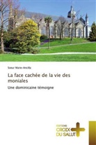 Soeur Marie-Ancilla - La face cachée de la vie des moniales