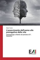 Marco Tuono - L'asservimento dell'uomo alle prerogative della vita