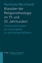 Reinhold Bernhardt - Klassiker der Religionstheologie im 19. und 20. Jahrhundert