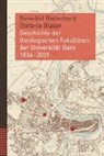 Benedikt Bietenhard, Stefanie Blaser - Geschichte der theologischen Fakultäten der Universität Bern 1834–2001