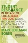Mark Edelman Boren, Mark Edelman Boren - Student Resistance in the Age of Chaos. Book 1, 1999-2009
