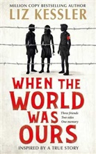 Liz Kessler - When the World Was Ours