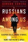 Gordon Corera - Russians Among Us