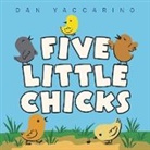 Dan Yaccarino, Yaccarino Dan, Dan Yaccarino, Yaccarino Dan - Five Little Chicks