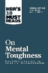 Warren G Bennis, Harvard Business Review, Tony Schwartz, Martin E P Seligman, Martin E. P. Seligman, Robert J Thomas - Hbr's 10 Must Reads on Mental Toughness (with Bonus Interview Post-Traumatic Growth and Building Resilience with Martin Seligman) (Hbr's 10 Must Reads)