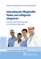Bergsträ Andrea, Bergsträßer Andrea, An Bergsträsser, Andrea Bergsträßer, Katja Brück-Hansen, Schabbec Jan P... - Internationale Pflegekräfte finden und erfolgreich integrieren