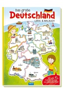 Christian Ortega, Trötsch Verlag GmbH &amp; Co. KG, Trötsc Verlag GmbH &amp; Co KG, Trötsch Verlag GmbH &amp; Co KG - Das große Deutschland Lern- und Malbuch