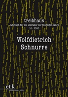 Günter Häntschel, Günter Häntzschel, Sven Hanuschek, Sven Hanuschek u a, Leuschner, Ulrik Leuschner... - Treibhaus. Jahrbuch für die Literatur der fünfziger Jahre - 16: Wolfdietrich Schnurre