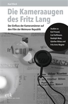 Axel Block - Die Kameraaugen des Fritz Lang
