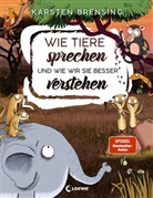 Karsten Brensing, Nikolai Renger - Wie Tiere sprechen und wie wir sie besser verstehen