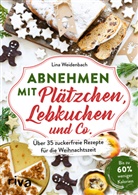 Lina Weidenbach - Abnehmen mit Plätzchen, Lebkuchen und Co.