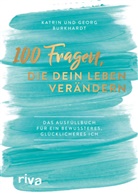 Geor Burkhardt, Georg Burkhardt, Katharina Maria Burkhardt, Katrin Burkhardt - 100 Fragen, die dein Leben verändern