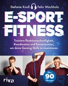 Stefani Knoll, Stefanie Knoll, Felix Wachholz - E-Sport-Fitness