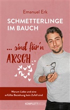 Emanuel Erk, Emanuel Erk - Schmetterlinge im Bauch sind für'n Arsch