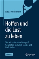 Hüllemann, Klaus-D Hüllemann, Klaus-D. Hüllemann, Klaus-Diethart Hüllemann, Klaus-Diethart (Prof. Dr. med.) Hüllemann - Hoffen und die Lust zu leben