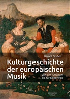 GRUBER, Gernot Gruber - Kulturgeschichte der europäischen Musik