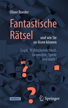 Roeder, Oliver Roeder - Fantastische Rätsel und wie Sie sie lösen können
