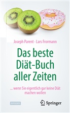 Lars Frormann, Josep Parent, Joseph Parent - Das beste Diät-Buch aller Zeiten