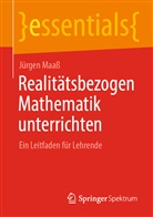 Jürgen Maaß - Realitätsbezogen Mathematik unterrichten